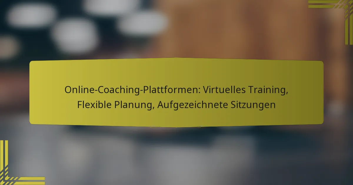Online-Coaching-Plattformen: Virtuelles Training, Flexible Planung, Aufgezeichnete Sitzungen