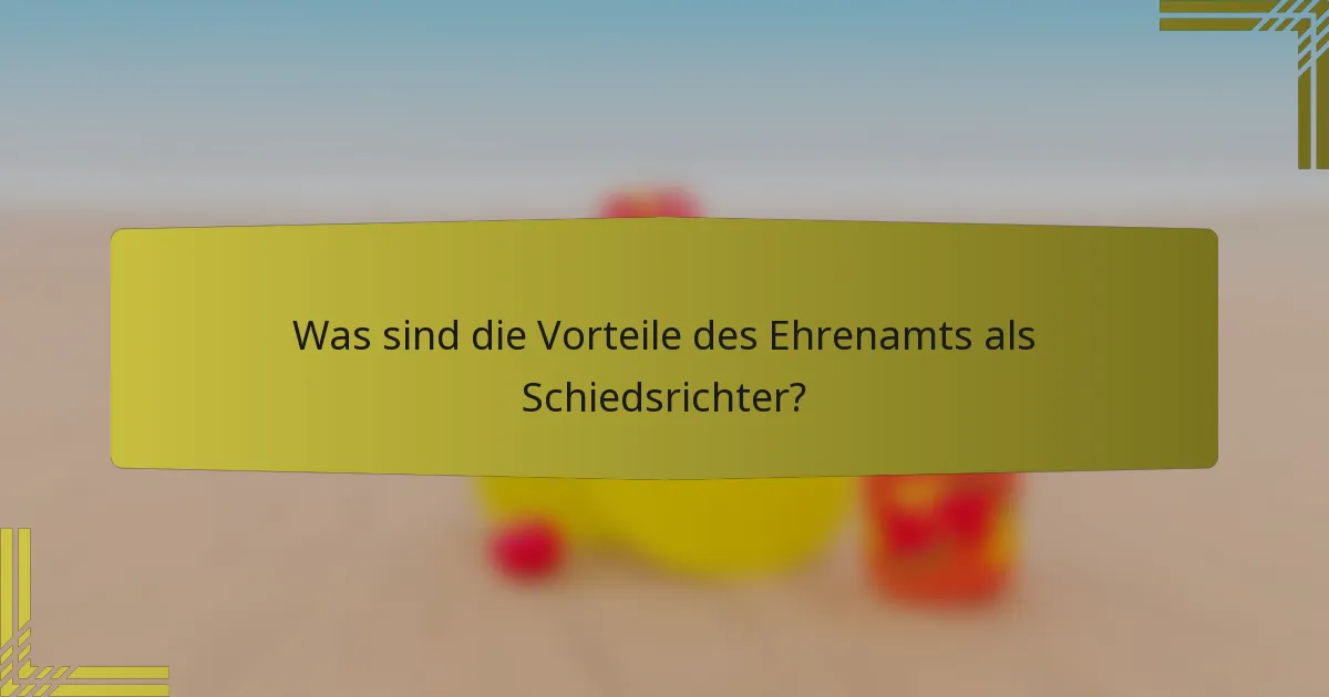 Was sind die Vorteile des Ehrenamts als Schiedsrichter?